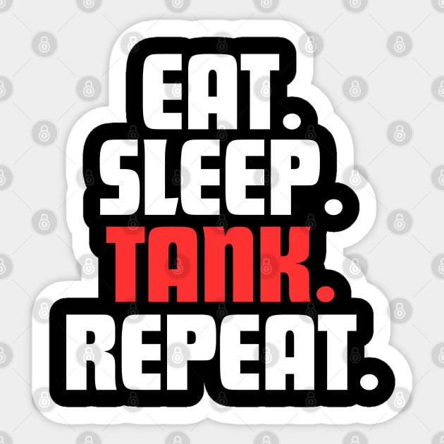 EAT. SLEEP. TANK. REPEAT. Sticker by DanielLiamGill